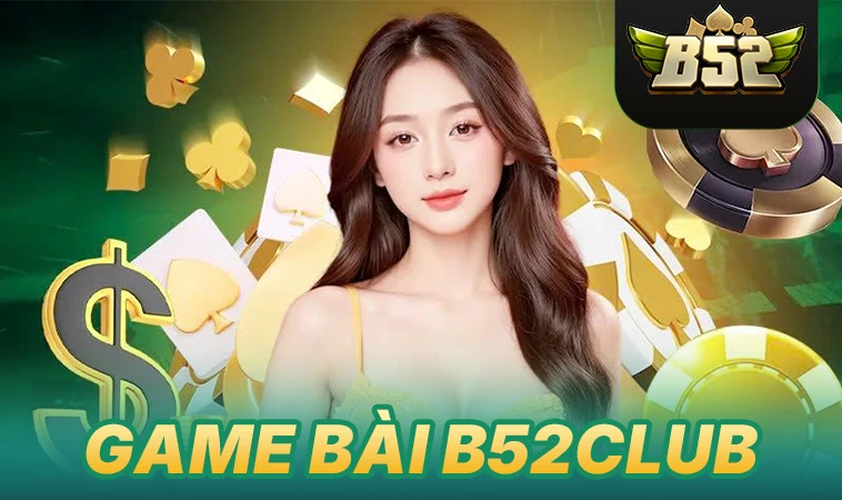 Cổng Game B52 Club - Trang Chủ Cá Cược Trực Tuyến Hàng Đầu Hiện Nay