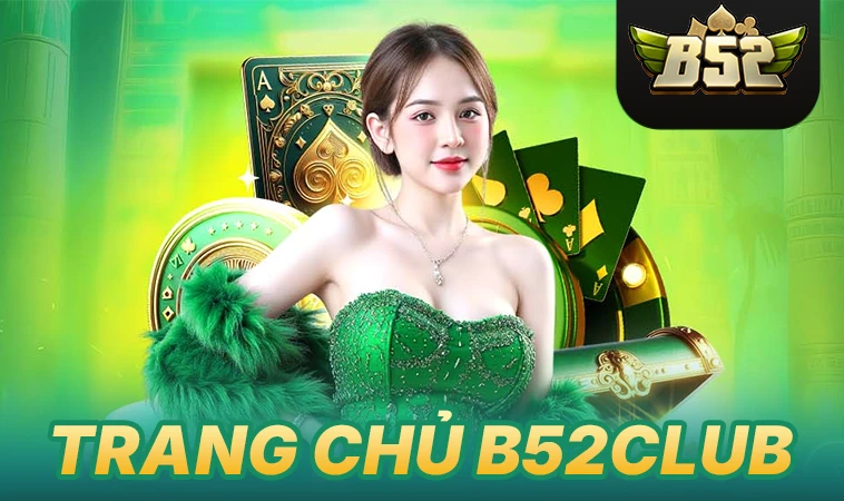 Cổng Game B52 Club - Trang Chủ Cá Cược Trực Tuyến Hàng Đầu Hiện Nay