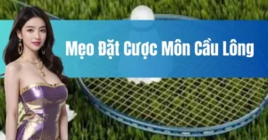 Cách Chơi Cá Cược Cầu Lông Tại B52Club Chuẩn Xác Và Hiệu Quả Nhất Hiện Nay
