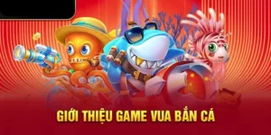 Hướng Dẫn Chi Tiết Cách Chơi Vua Bắn Cá Tại B52Club 2026